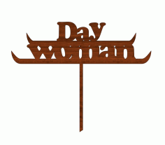 Laser Cut Women Day Cake Topper Free Vector File