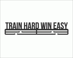 Train Hard Win Easy Medal Hanger For Laser Cut Free DXF File